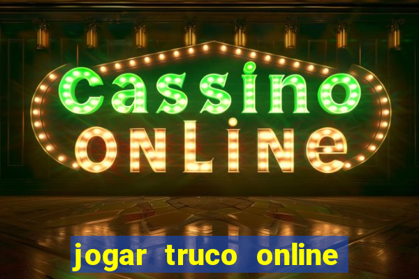 jogar truco online valendo dinheiro